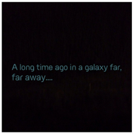 A long time ago, in a galaxy far, far away…. 

